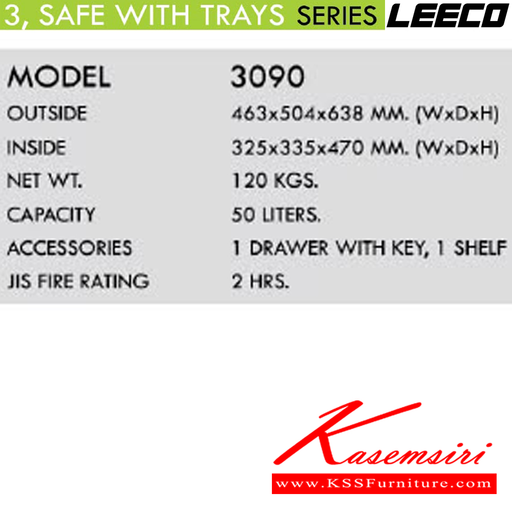 30080::3090:: น้ำหนัก 120 kg. ขนาดภายนอก 463x504x638 มม. ขนาดภายใน 325x335x470 มม. ความจุ 50 liters ทนไฟได้ 2 hrs. ตู้เซฟ Leeco